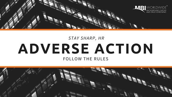 Adverse Action: Stay Sharp HR, Follow The Rules