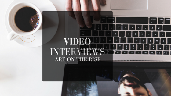 With Technology Access Increasing, Video Interviews are on the Rise