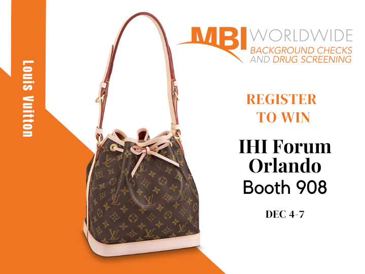 Register to win this Louis Vuitton! MBI Worldwide Background Checks and Drug Screening will be at the IHI Forum in Orlando December 4-7. Register at the booth.