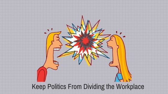 Keep Politics From Dividing the Workplace