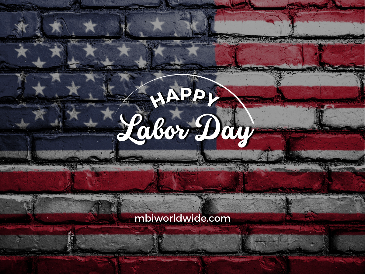 Happy Labor Day from all of us at MBI Worldwide!