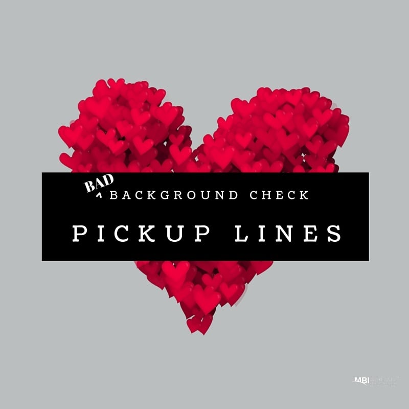 A List of the Best (Worst) Background Check Pickup Lines