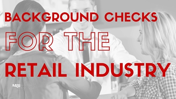 Employee Background Checks For The Retail Industry